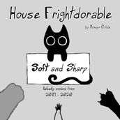 House Frightdorable: Soft and Sharp, Weekly Comics from 2019-2020