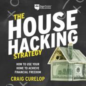 House Hacking Strategy, The