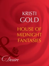 House Of Midnight Fantasies (Mills & Boon Desire) (Rich and Reclusive, Book 2)