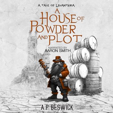 House Of Powder And Plot, A - A.P Beswick