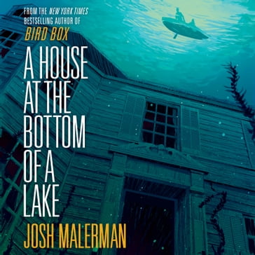 A House at the Bottom of a Lake - Josh Malerman