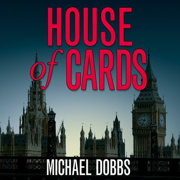 House of Cards (House of Cards Trilogy, Book 1) - Michael Dobbs