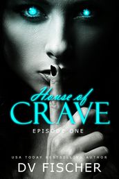 House of Crave (Episode One)