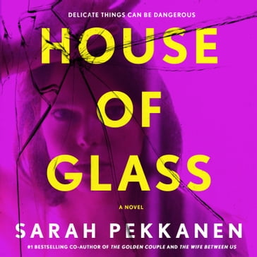House of Glass - Sarah Pekkanen