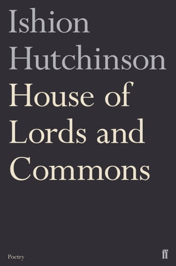 House of Lords and Commons - Ishion Hutchinson
