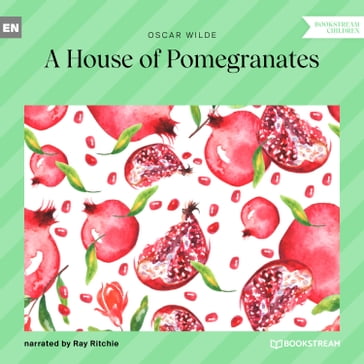 A House of Pomegranates (Unabridged) - Wilde Oscar