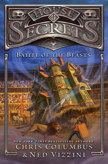 House of Secrets: Battle of the Beasts - Chris Columbus - Ned Vizzini