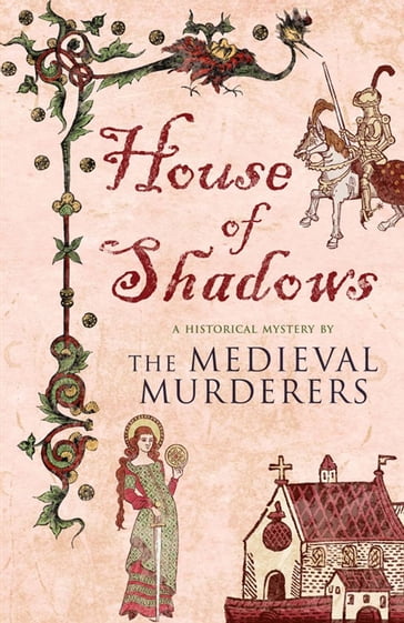 House of Shadows - The Medieval Murderers