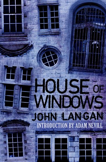 House of Windows - Adam Nevill - John Langan