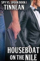 Houseboat on the Nile: Spy vs. Spook Book One