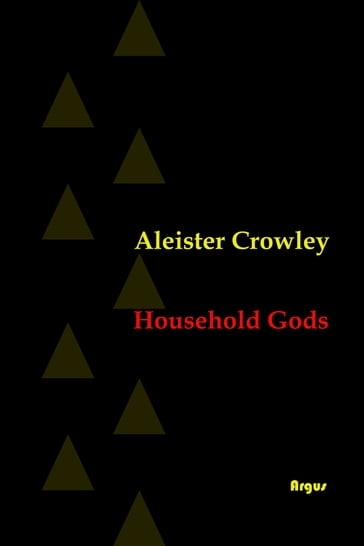 Household Gods - Aleister Crowley