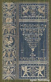 Household Stories by the Brothers Grimm (Illustrated + Active TOC)
