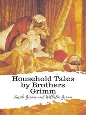 Household Tales by Brothers Grimm