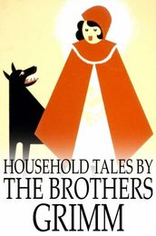 Household Tales by the Brothers Grimm