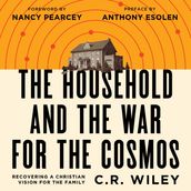 Household and the War for the Cosmos, The