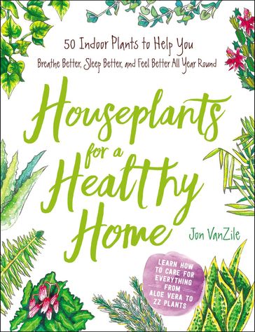 Houseplants for a Healthy Home - Jon VanZile