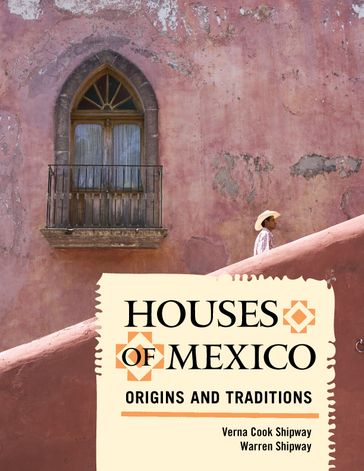 Houses of Mexico - Warren Shipway - Verna Cook Shipway