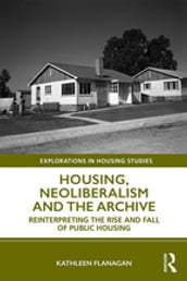 Housing, Neoliberalism and the Archive