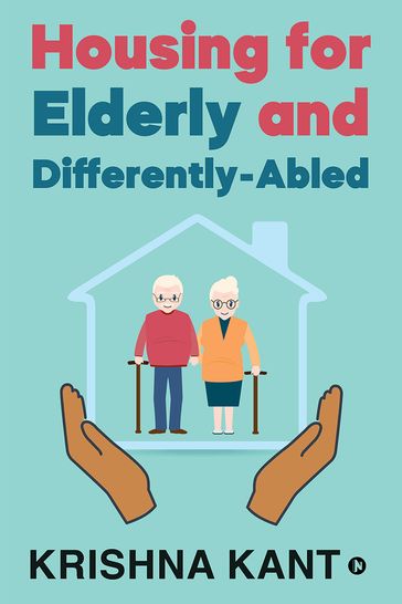 Housing for Elderly and Differently-Abled - Krishna Kant