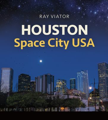 Houston, Space City USA - Ray Viator