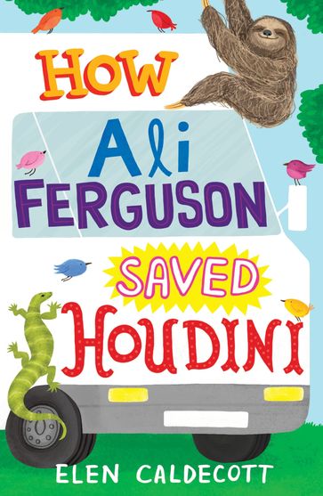 How Ali Ferguson Saved Houdini - Elen Caldecott