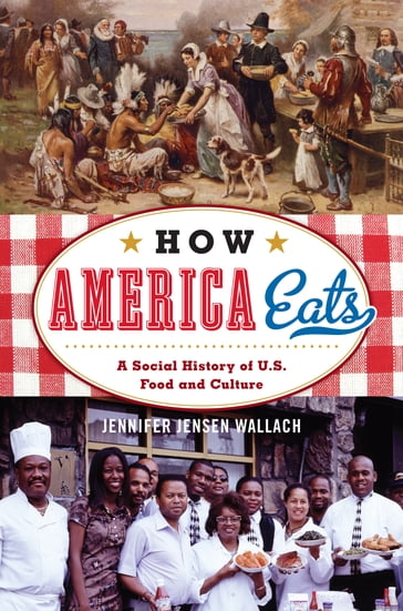 How America Eats - Jennifer Jensen Wallach