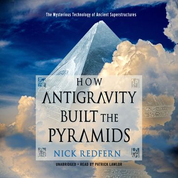 How Antigravity Built the Pyramids - Nick Redfern