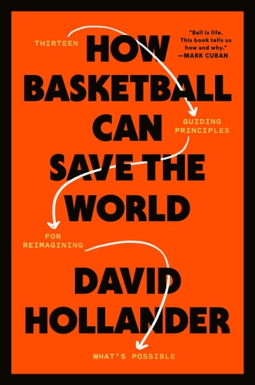 How Basketball Can Save the World - David Hollander