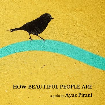 How Beautiful People Are - Ayaz Pirani