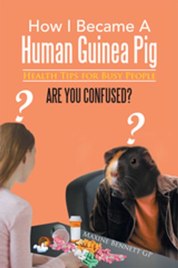 How I Became a Human Guinea Pig - Maxine Bennett