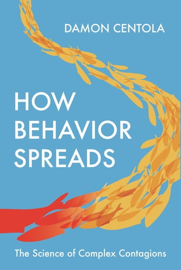 How Behavior Spreads - Damon Centola