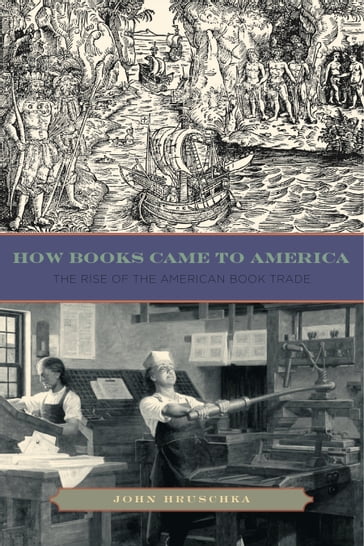 How Books Came to America - John Hruschka