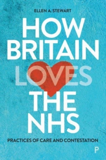 How Britain Loves the NHS - Ellen A. Stewart