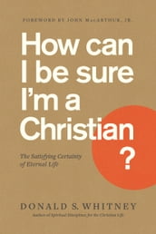 How Can I Be Sure I m a Christian?