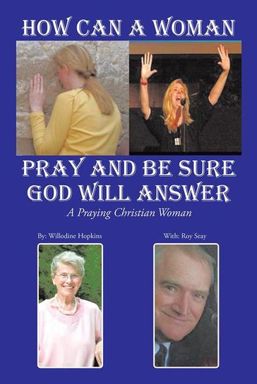 How Can a Woman Pray and Be Sure God Will Answer - Willodine Hopkins