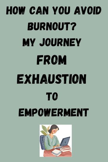 How Can You Avoid Burnout? My Journey from Exhaustion to Empowerment - Sevda Ros