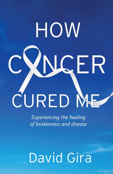 How Cancer Cured Me - David Gira