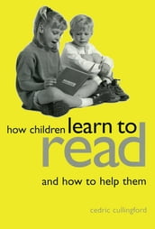 How Children Learn to Read and How to Help Them