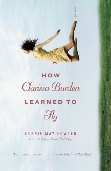 How Clarissa Burden Learned to Fly - Connie May Fowler