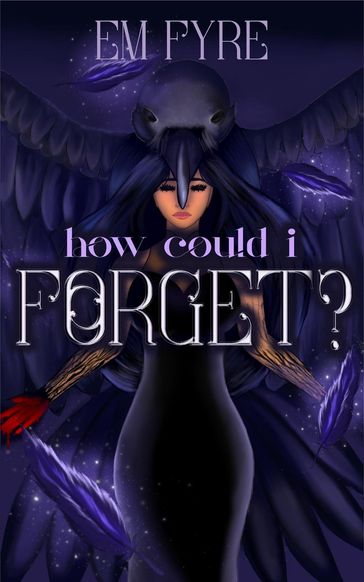 How Could I Forget? - Em Fyre