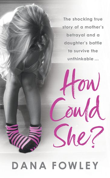 How Could She? - Dana Fowley