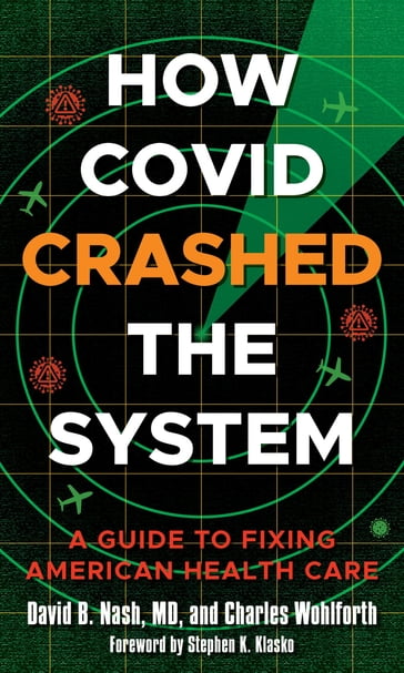 How Covid Crashed the System - Charles Wohlforth - David B. Nash
