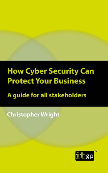 How Cyber Security Can Protect Your Business - Christopher Wright