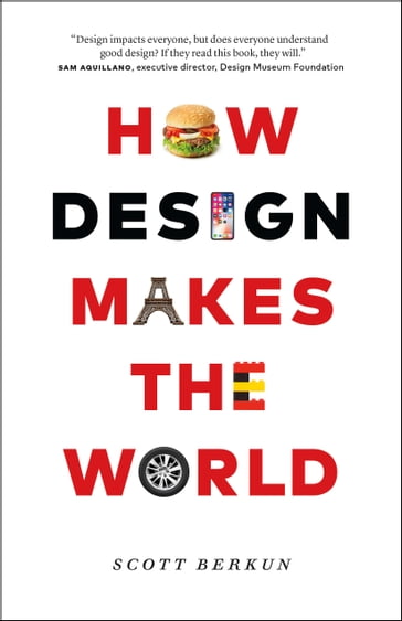 How Design Makes the World - Scott Berkun