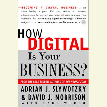 How Digital is Your Business? - Adrian J. Slywotzky - David J. Morrison