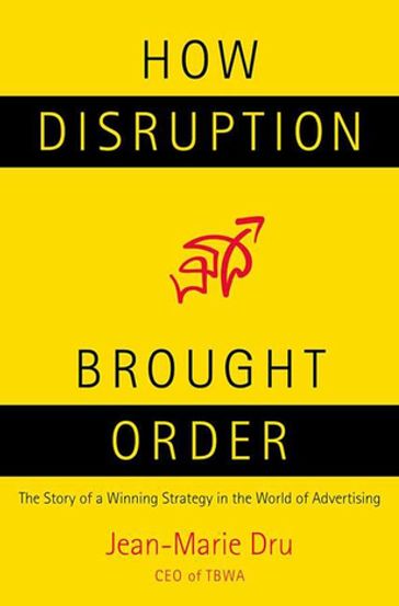 How Disruption Brought Order - Jean-Marie Dru