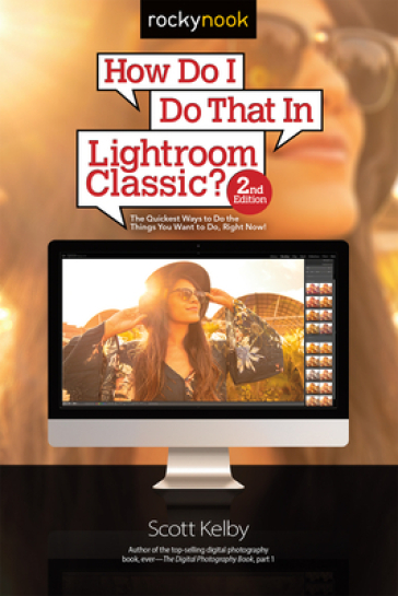 How Do I Do That in Lightroom Classic? - Scott Kelby