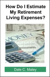 How Do I Estimate Retirement Living Expenses?