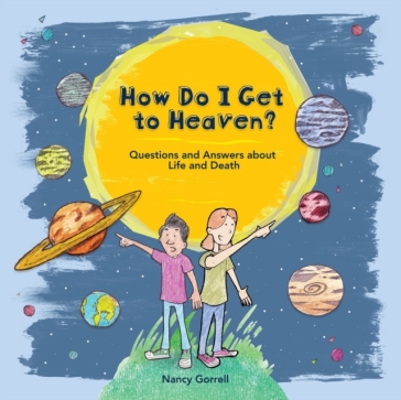 How Do I Get to Heaven? - Nancy Gorrell