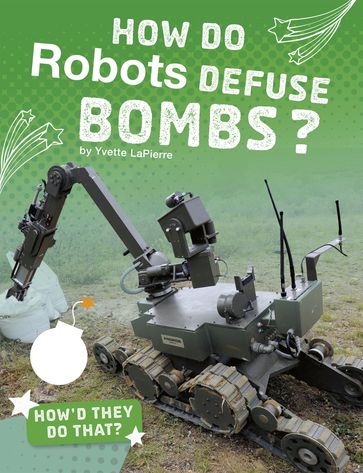 How Do Robots Defuse Bombs? - Yvette LaPierre